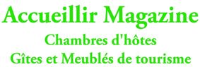 abonnement à accueillir-magazine, la presse des gîtes, chambres d'hôtes et meublés de tourisme et hébergements insolites